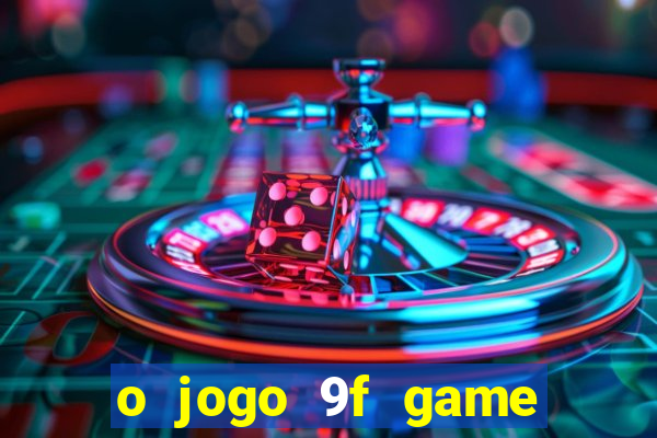 o jogo 9f game paga mesmo